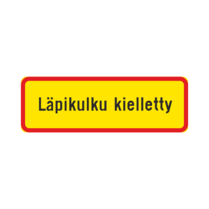 LM H24 Tekstillinen lisäkilpi - "Läpikulku kielletty" (Alumiini, 600x200, R1, PK, N, CE, )
