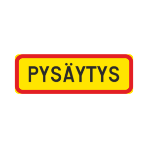 LM H24 Tekstillinen lisäkilpi - "Pysäytys" (Muovi, 600x200, R3FL Päiväloiste, PK, )